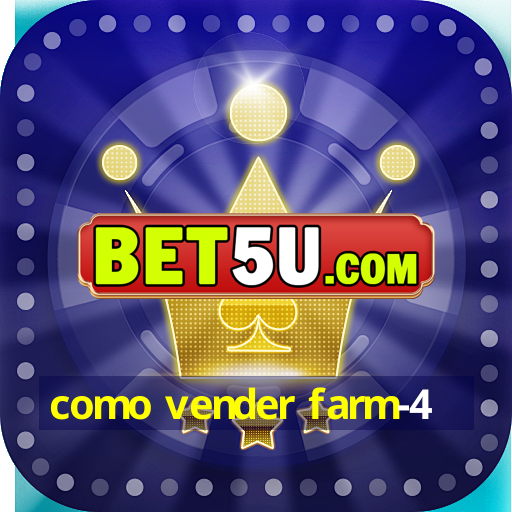 como vender farm